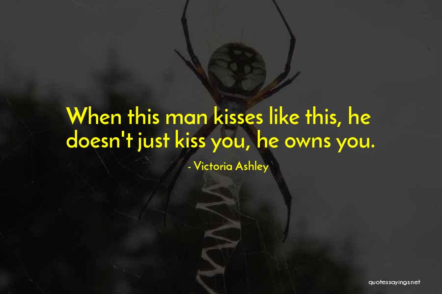 When He Kisses You Quotes By Victoria Ashley When He Kisses You Quotes By Victoria Ashley