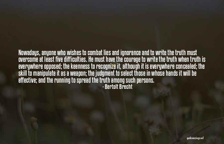 When He Lies Quotes By Bertolt Brecht When He Lies Quotes By Bertolt Brecht