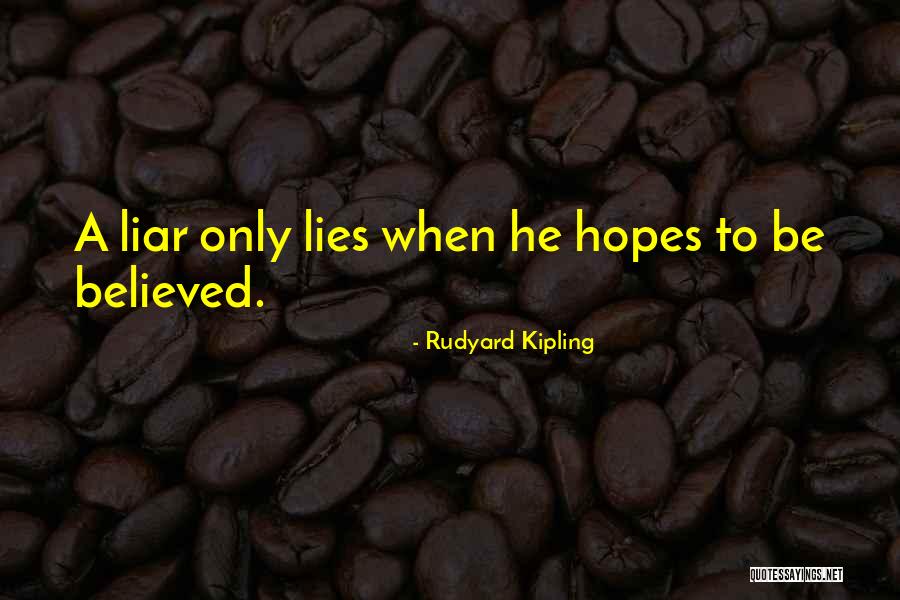 When He Lies Quotes By Rudyard Kipling