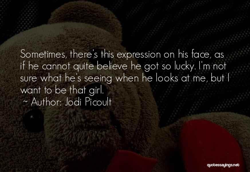 When He Looks At Me Quotes By Jodi Picoult