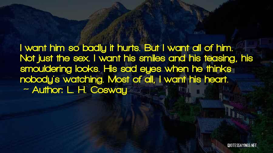 When He Looks At You And Smiles Quotes By L. H. Cosway