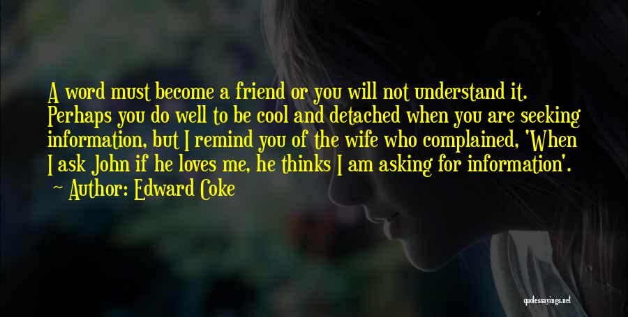 When He Loves You Quotes By Edward Coke