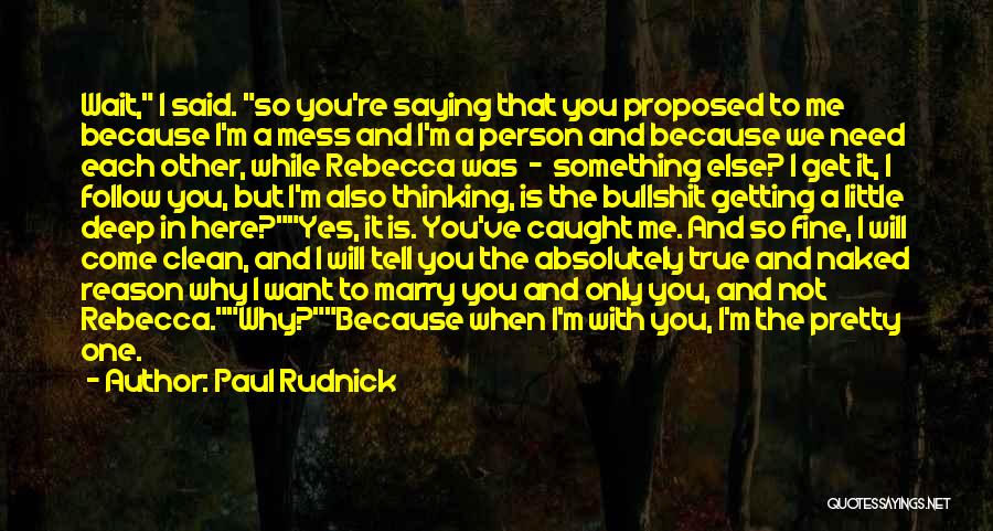 When He Proposed I Said Yes Quotes By Paul Rudnick