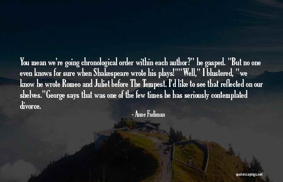 When He Says He Knows You Quotes By Anne Fadiman When He Says He Knows You Quotes By Anne Fadiman