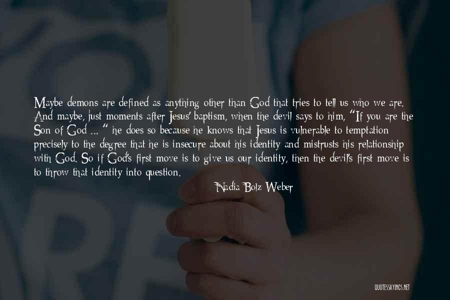 When He Says He Knows You Quotes By Nadia Bolz-Weber When He Says He Knows You Quotes By Nadia Bolz-Weber
