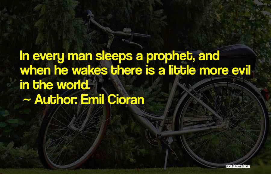 When He Sleeps Quotes By Emil Cioran