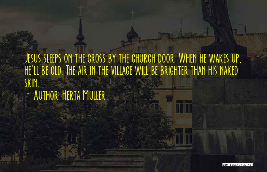 When He Sleeps Quotes By Herta Muller