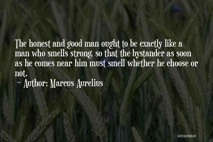 When He Smells Good Quotes By Marcus Aurelius