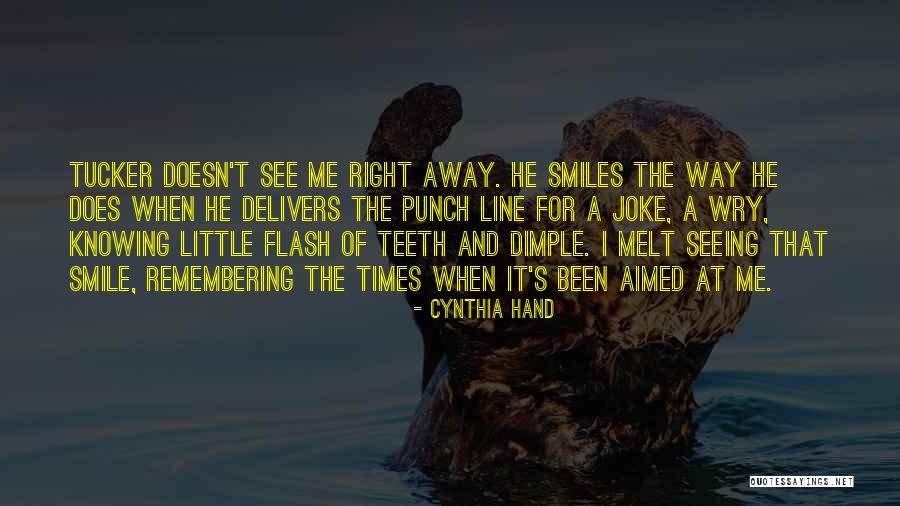 When He Smiles At Me Quotes By Cynthia Hand When He Smiles At Me Quotes By Cynthia Hand