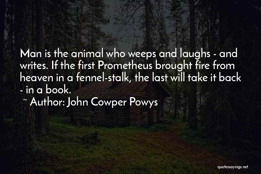 When Heaven Weeps Quotes By John Cowper Powys