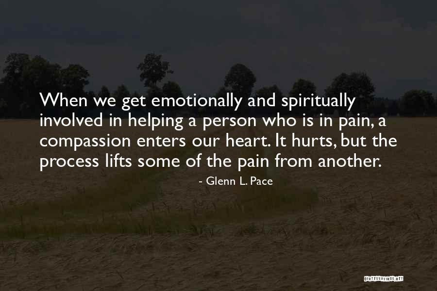 When Helping Hurts Quotes By Glenn L. Pace When Helping Hurts Quotes By Glenn L. Pace