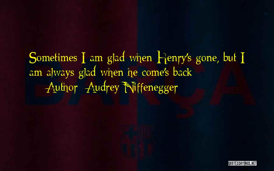 When He's Gone Quotes By Audrey Niffenegger