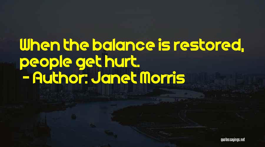 When Hurt Quotes By Janet Morris