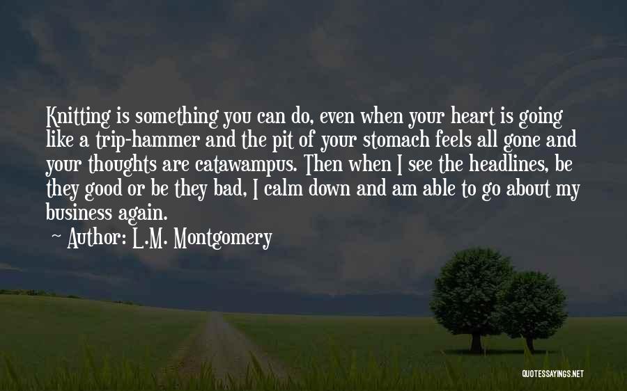 When I Am Gone Quotes By L.M. Montgomery