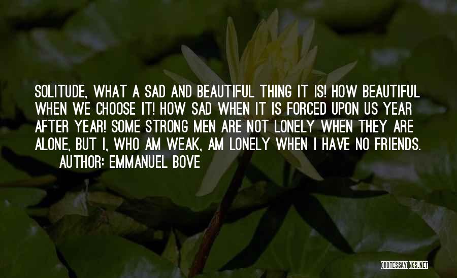 When I Am Lonely Quotes By Emmanuel Bove