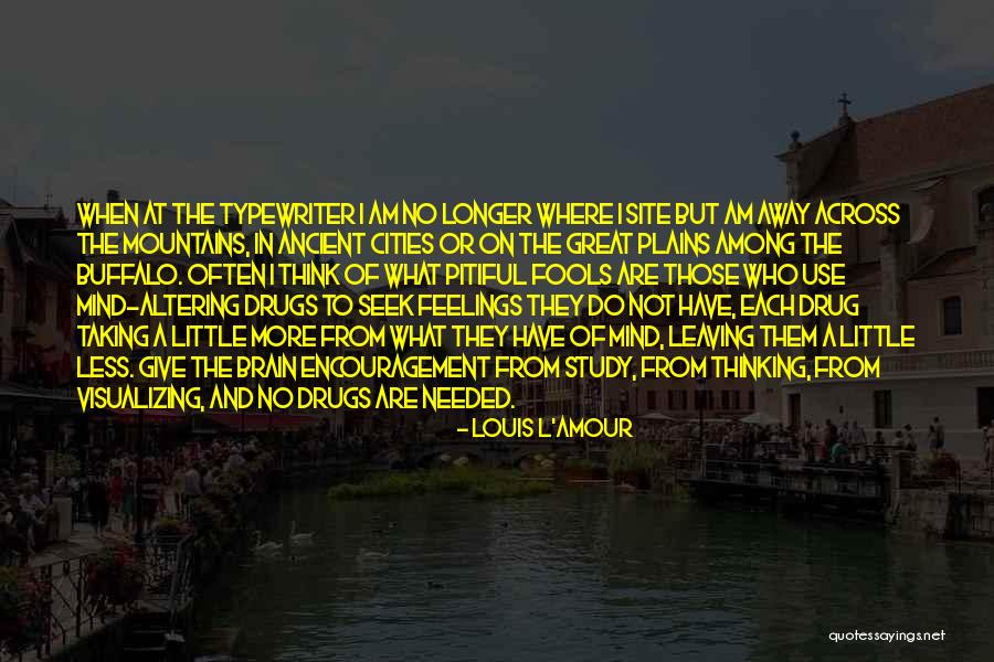 When I Am No More Quotes By Louis L'Amour When I Am No More Quotes By Louis L'Amour