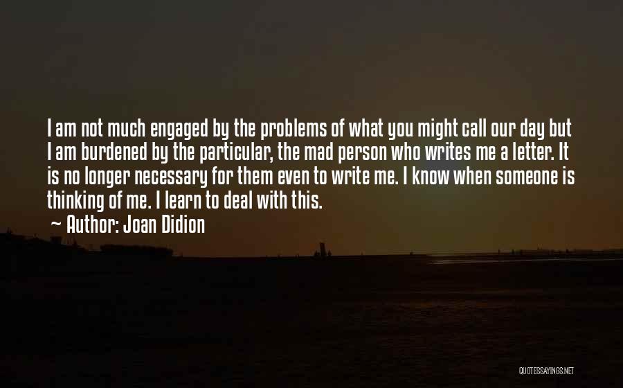 When I Am With You Quotes By Joan Didion