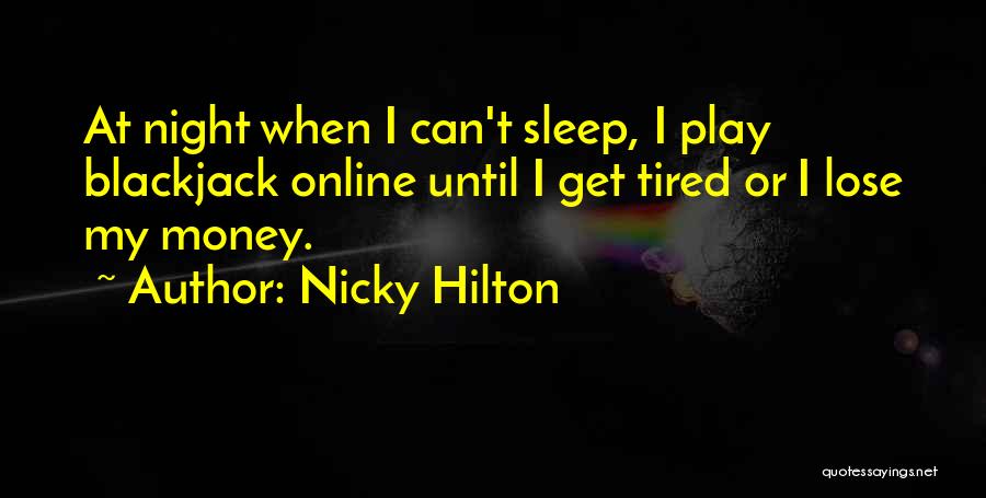 When I Can't Sleep Quotes By Nicky Hilton