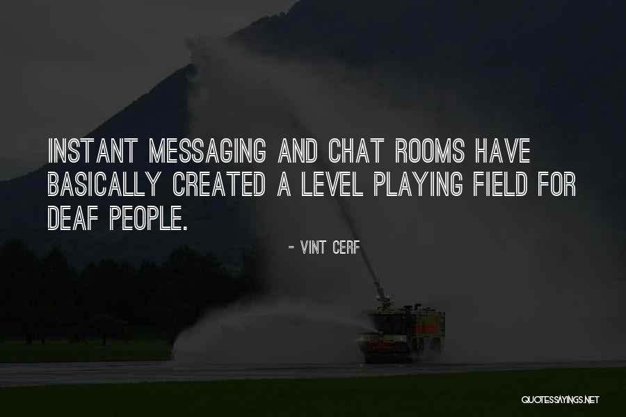 When I Chat With You Quotes By Vint Cerf When I Chat With You Quotes By Vint Cerf