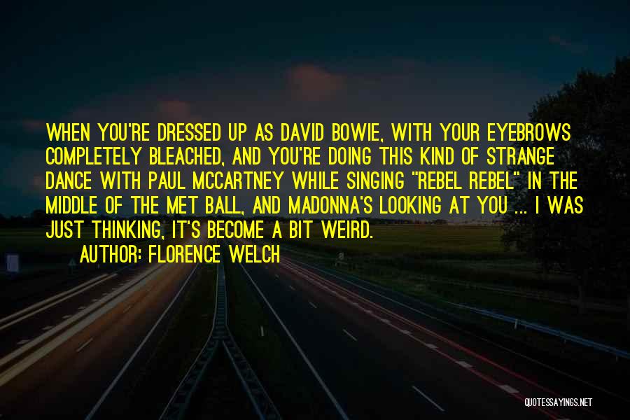 When I Dance With You Quotes By Florence Welch