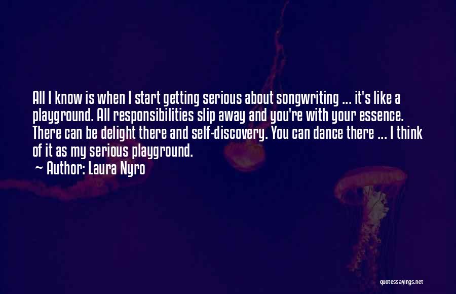 When I Dance With You Quotes By Laura Nyro