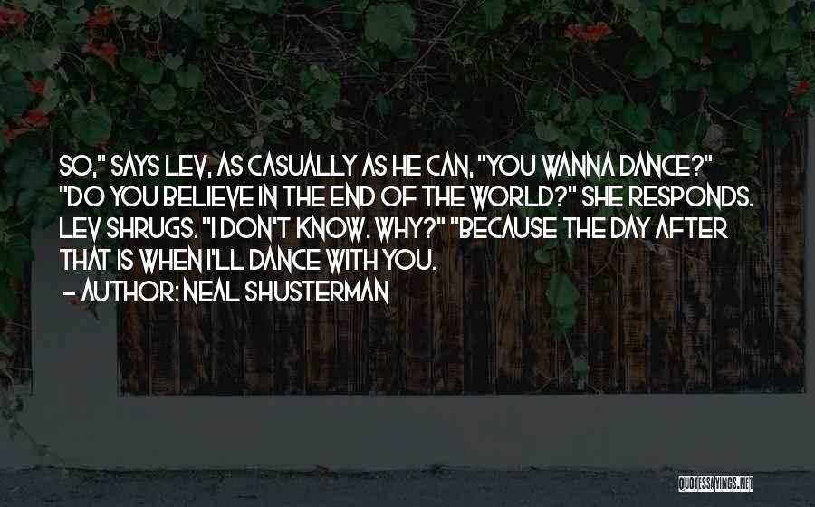 When I Dance With You Quotes By Neal Shusterman