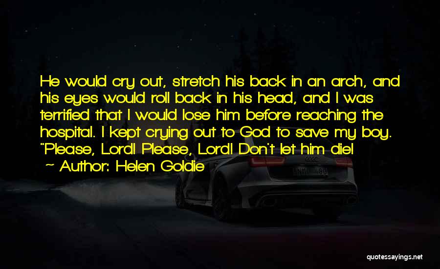 When I Die Don't Cry Quotes By Helen Goldie