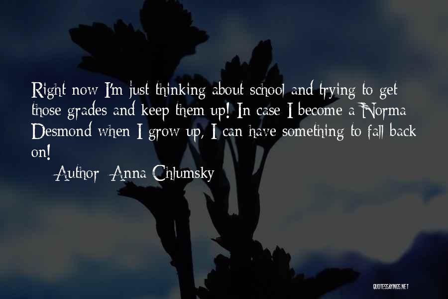 When I Fall Back Quotes By Anna Chlumsky