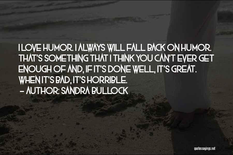 When I Fall Back Quotes By Sandra Bullock