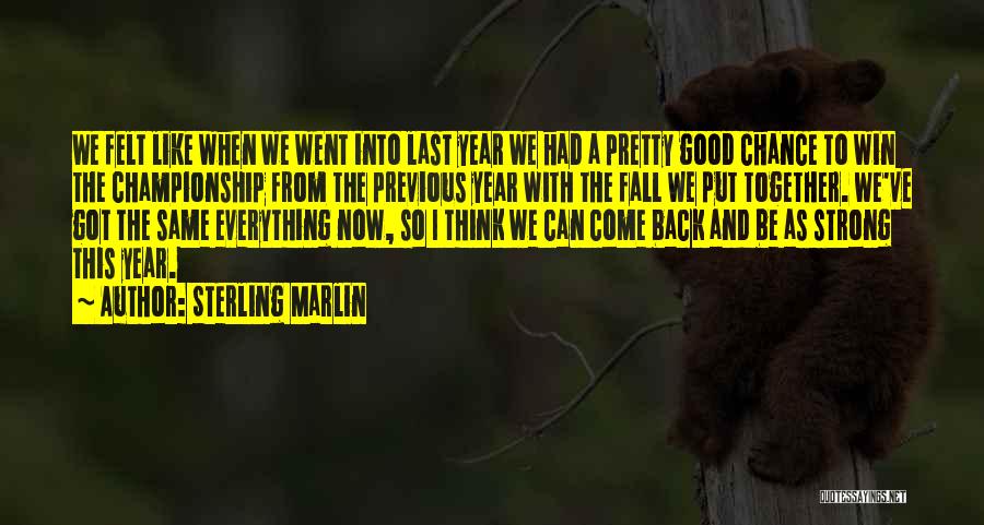 When I Fall Back Quotes By Sterling Marlin