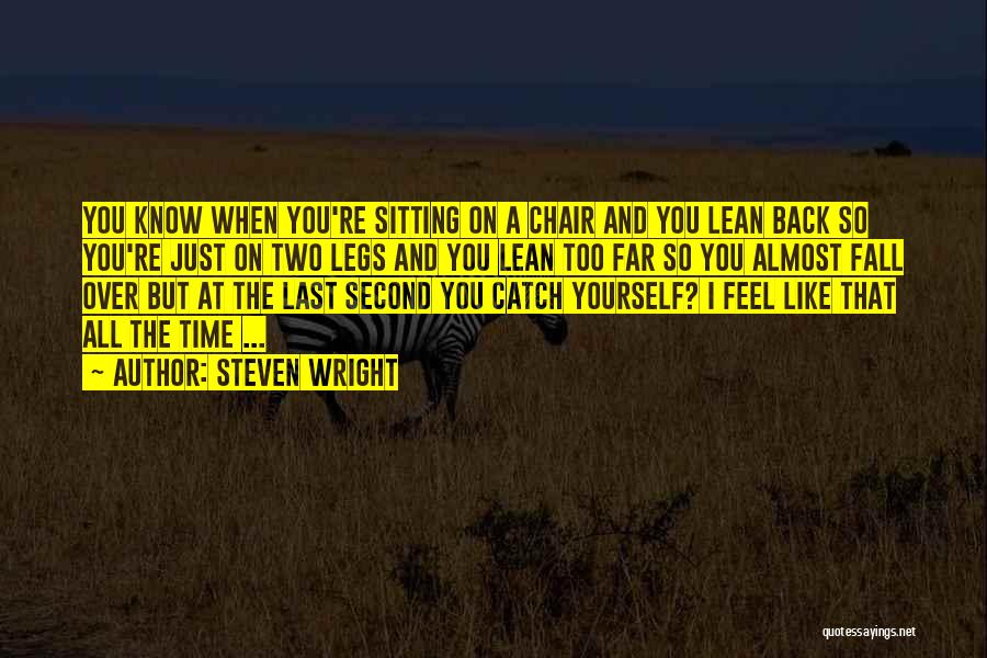 When I Fall Back Quotes By Steven Wright