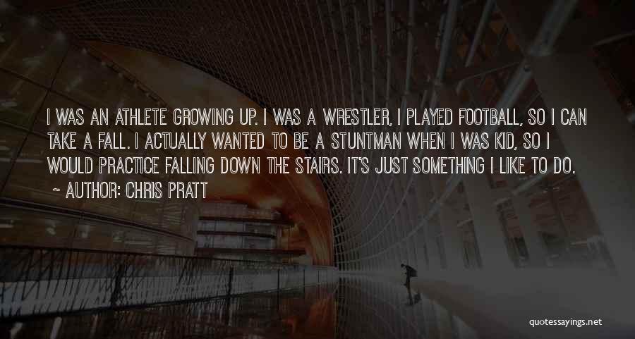 When I Fall Down Quotes By Chris Pratt