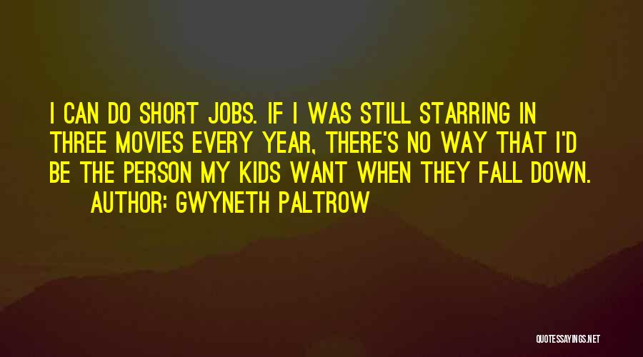 When I Fall Down Quotes By Gwyneth Paltrow