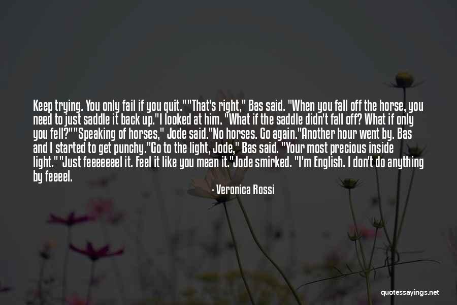 When I Fall I Get Back Up Quotes By Veronica Rossi When I Fall I Get Back Up Quotes By Veronica Rossi