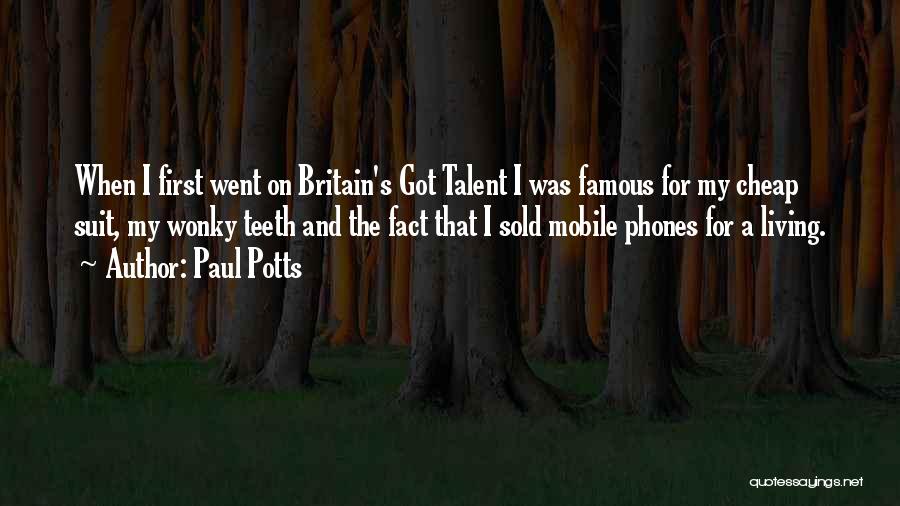 When I Famous Quotes By Paul Potts