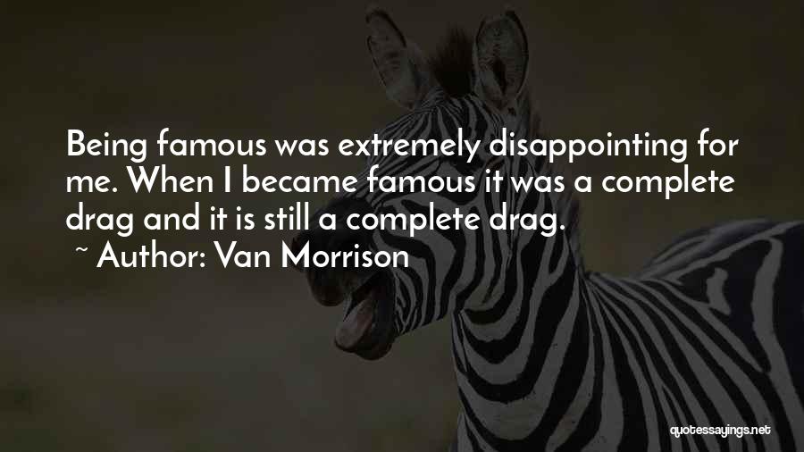 When I Famous Quotes By Van Morrison