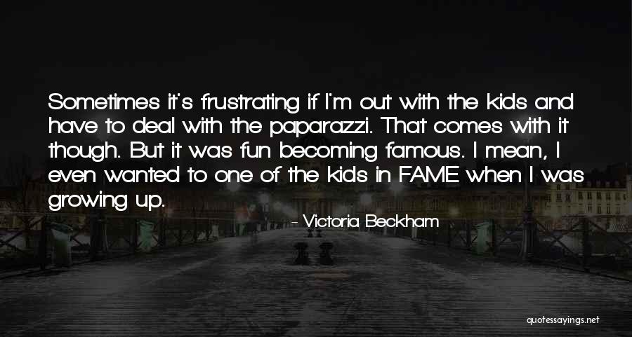 When I Famous Quotes By Victoria Beckham