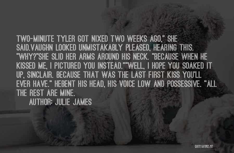 When I First Kissed You Quotes By Julie James