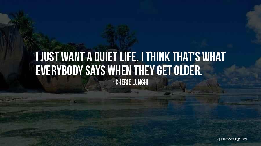When I Get Quiet Quotes By Cherie Lunghi When I Get Quiet Quotes By Cherie Lunghi