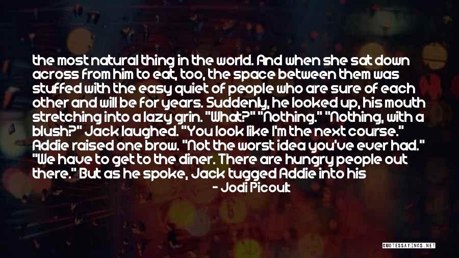 When I Get Quiet Quotes By Jodi Picoult When I Get Quiet Quotes By Jodi Picoult