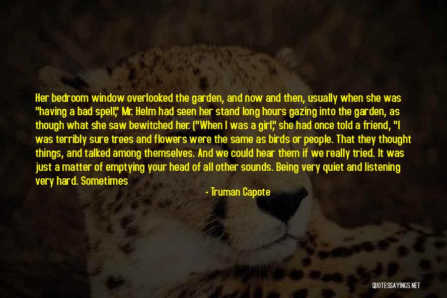 When I Get Quiet Quotes By Truman Capote When I Get Quiet Quotes By Truman Capote