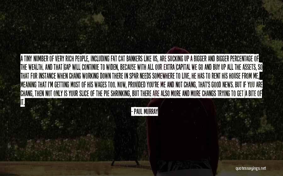 When I Get Rich Quotes By Paul Murray When I Get Rich Quotes By Paul Murray