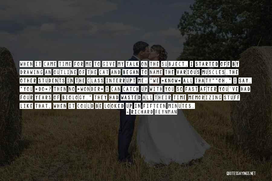 When I Give You My Time Quotes By Richard Feynman When I Give You My Time Quotes By Richard Feynman