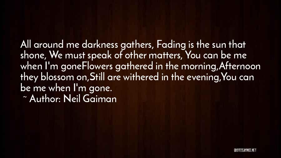 When I Gone Quotes By Neil Gaiman