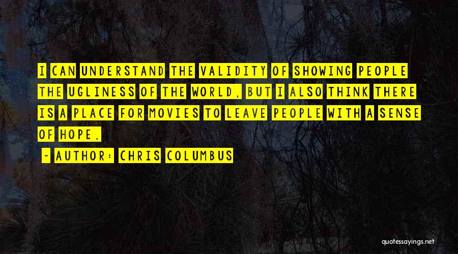 When I Leave I Hope You Understand Quotes By Chris Columbus