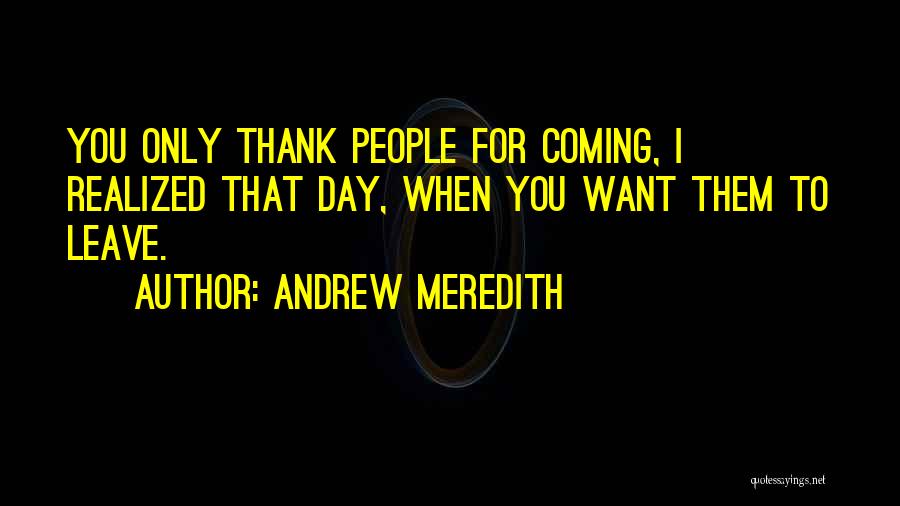 When I Leave You Quotes By Andrew Meredith