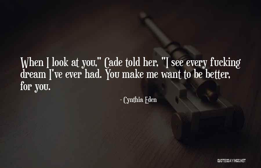 When I Look At You Quotes By Cynthia Eden