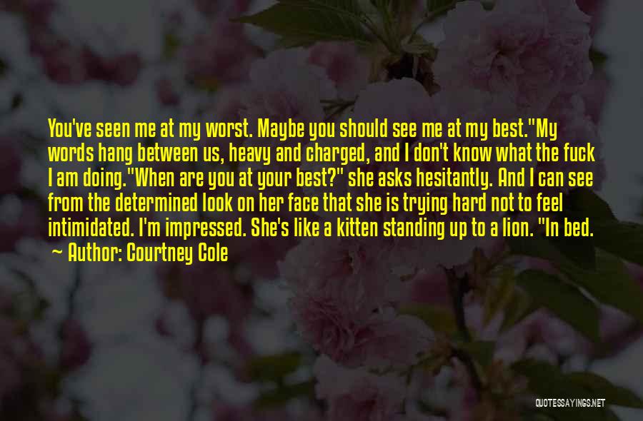 When I Look At Your Face Quotes By Courtney Cole