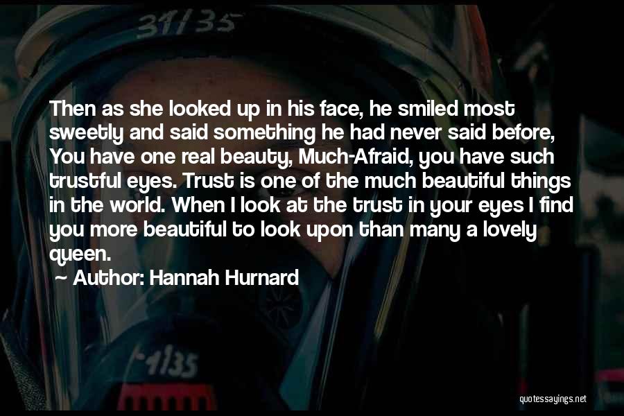 When I Look At Your Face Quotes By Hannah Hurnard