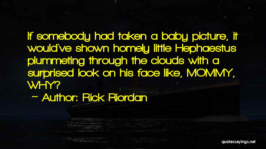 When I Look At Your Picture Quotes By Rick Riordan